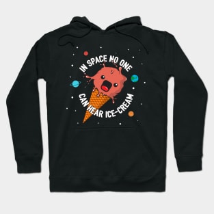 In Space No One Can Hear Ice-Cream Hoodie